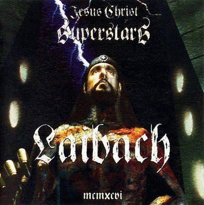 Laibach "Jesus Christ Superstars"