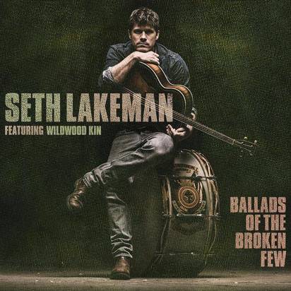 Lakeman, Seth "Ballads Of The Broken Few"