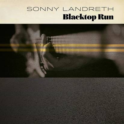 Landreth, Sonny "Blacktop Run"