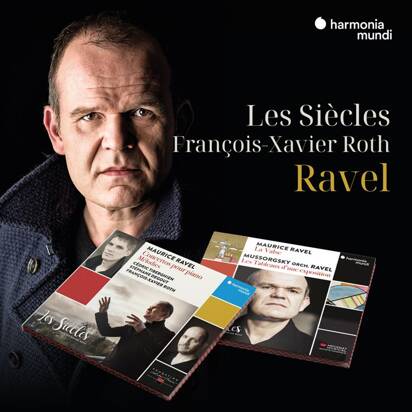 Les Siecles Francois-Xavier Roth Stephane Degout Cedric Tiberghien "Ravel"