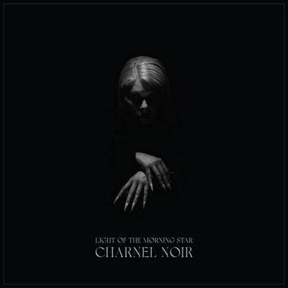 Light Of The Morning Star "Charnel Noir"