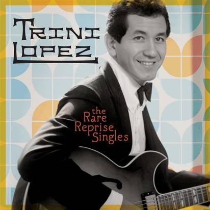 Lopez, Trini "The Rare Reprise Singles"