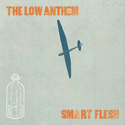 Low Anthem, The "Smart Flesh"