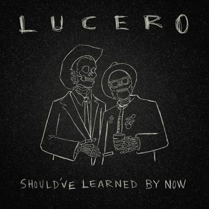 Lucero "Should ve Learned By Now LP BLACK"