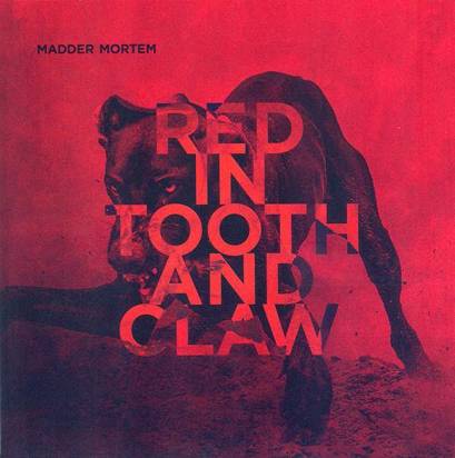 Madder Mortem "Red In Tooth And Claw Madder"