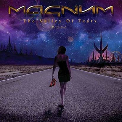 Magnum "The Valley Of Tears The Ballads"