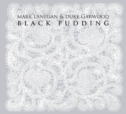 Mark Lanegan & Duke Garwood "Black Pudding LP"