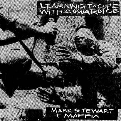 Mark Stewart & The Maffia "Learning To Cope With The Cowardice Definitive Edition LP"