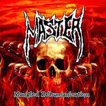 Master "Mangled Dehumanization"