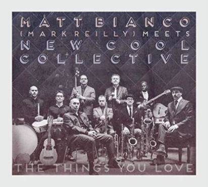 Matt Bianco New Cool Collective "The Things You Love"