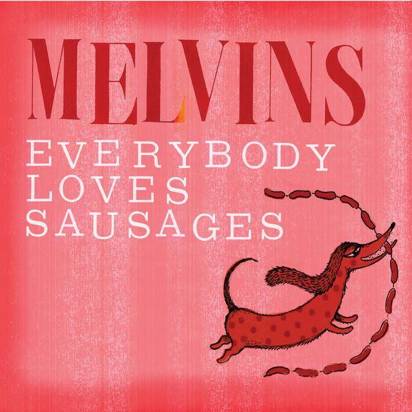 Melvins "Everybody Loves Sausages"