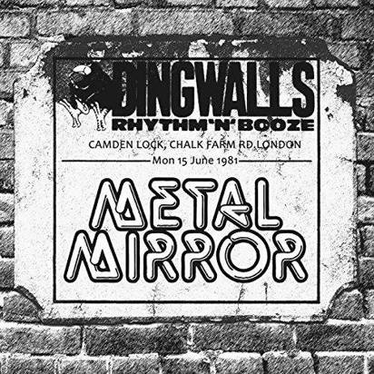 Metal Mirror "The Dingwalls Tapes Live In London 1981"