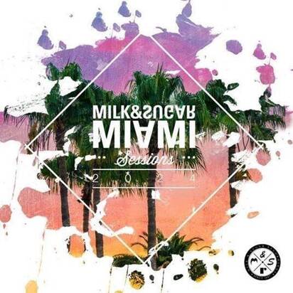 Milk & Sugar "Milk & Sugar Miami Sessions 2024"