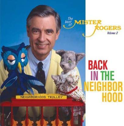 Mister Rogers "Back In The Neighborhood: "