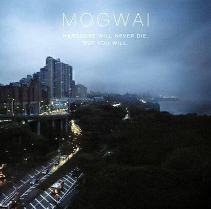 Mogwai "Hardcore Will Never Die But You Will LP"