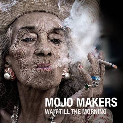Mojo Makers "Wait Till The Morning"