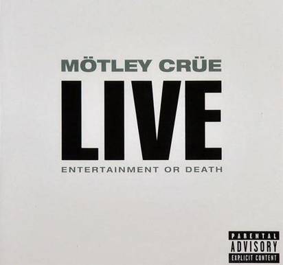 Motley Crue "Live Entertainment Or Death"