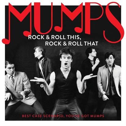 Mumps "Rock & Roll This, Rock & Roll That:"