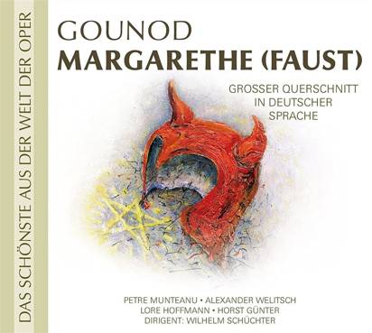 Munteanu/Welitsch/Hoffmann/Schuechter "Gounod: Margarethe (Faust)"