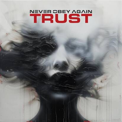 Never Obey Again "Trust"