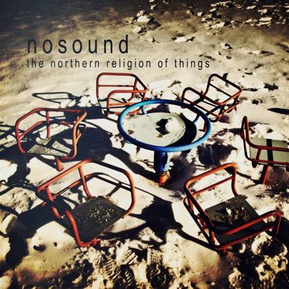 Nosound "The Northern Religion Of Things"