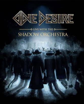 One Desire "Live With The Shadow Orchestra BLURAY"