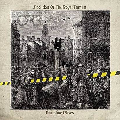 Orb, The "Abolition Of The Royal Familia - Guillotine Mixes LP"