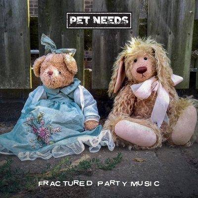 PET NEEDS "Fractured Party Music"