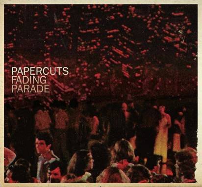 Papercuts "Fading Parade"