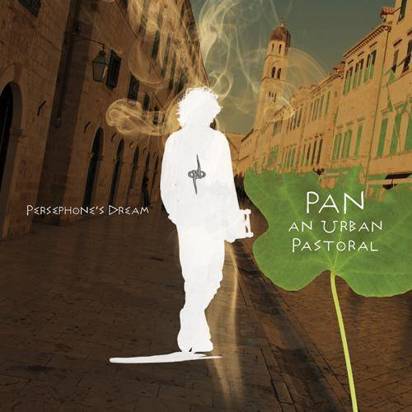 Persephone'S Dream "Pan An Urban Pastoral"