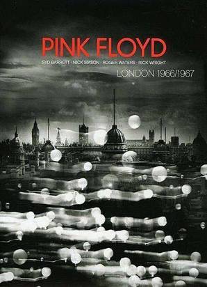 Pink Floyd "London 1966/1967"
