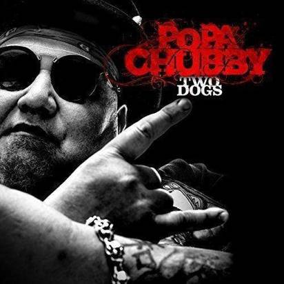 Popa Chubby "Two Dogs"