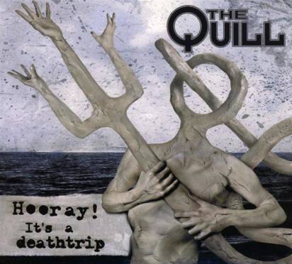 Quill, The "Hooray It's A Deathtrip"