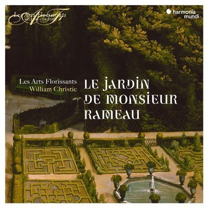 Rameau "Le Jardin De Monsieur Rameau Les Arts Florissants"