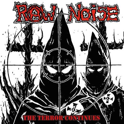Raw Noise "Terror Continues"
