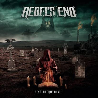 Rebel's End "Sing To The Devil"