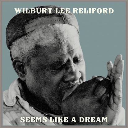 Reliford, Wilburt Lee "Seems Like A Dream"