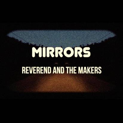 Reverend And The Makers "Mirrors"