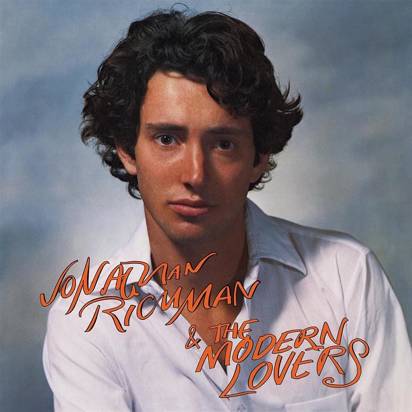 Richman, Jonathan & The Modern Lovers "Jonathan Richman & The Modern Lovers"