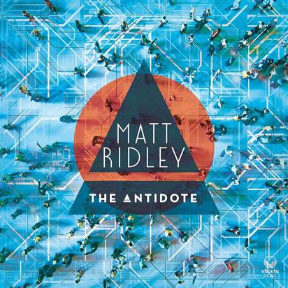 Ridley, Matt "The Antidote"