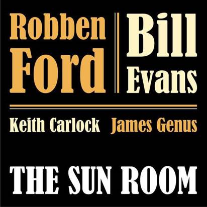 Robben Ford & Bill Evans "The Sun Room LP"