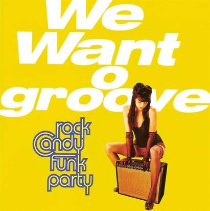 Rock Candy Funk Party "We Want Groove"