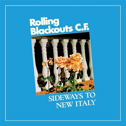 Rolling Blackouts Coastal Fever "Sideways To New Italy LP"