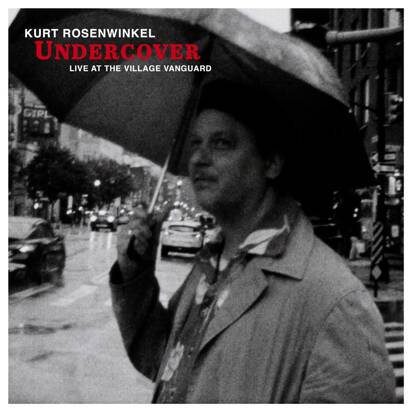 Rosenwinkel, Kurt "Undercover Live At The Village Vanguard LP"