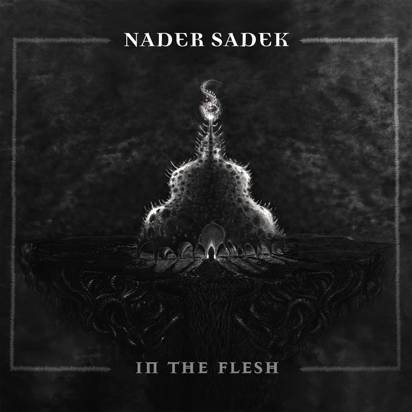Sadek, Nader "In The Flesh"