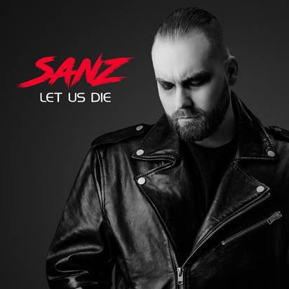Sanz "Let Us Die"