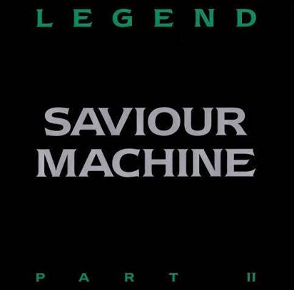 Saviour Machine "Legend Part Ii"