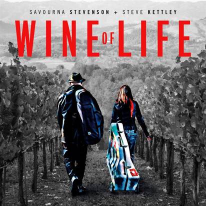 Savourna Stevenson & Steve Kettley "Wine Of Life"