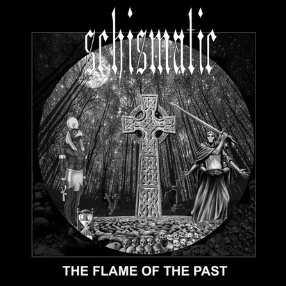 Schismatic "The Flame Of The Past"