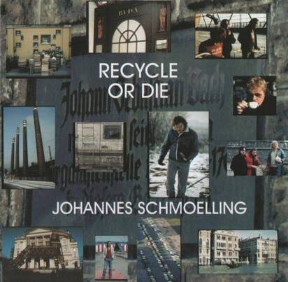 Schmoelling, Johannes "Recycle Or Die"